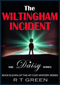 Title: Daisy: Not Your Average Super-sleuth! The Wiltingham Incident, Author: R. T. Green