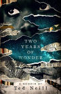 Two Years of Wonder: A Memoir