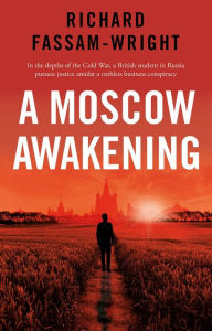 Title: A Moscow Awakening, Author: Richard Fassam-Wright