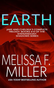 Title: Earth: Jake and Chelsea's Complete Trilogy, Author: Melissa F. Miller