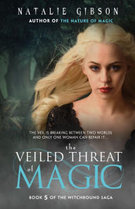 Title: The Veiled Threat of Magic, Author: Natalie Gibson