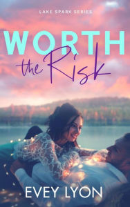 Title: Worth the Risk: A Small Town Age Gap Sports Romance, Author: Evey Lyon