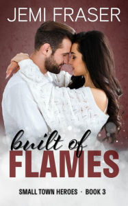 Title: Built Of Flames: A Midnight Security Romantic Suspense Novel, Author: Jemi Fraser