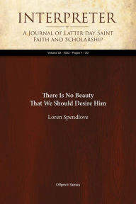 Title: There Is No Beauty That We Should Desire Him, Author: Loren Spendlove