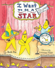 Title: I Want to be a Super-Star, Author: Beth Poe