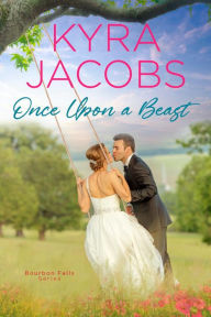Title: Once Upon a Beast, Author: Kyra Jacobs