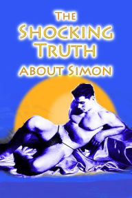 Title: The Shocking Truth About Simon, Author: Frederick Lyle Morris