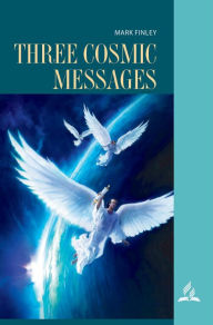 Title: Three Cosmic Messages - 2Q 2023 Bible Bookshelf, Author: Mark Finley