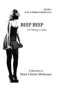 Title: Beep Beep: On being a john, Author: Henri Molineaux