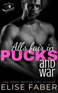 Title: All's Fair in Pucks and War, Author: Elise Faber