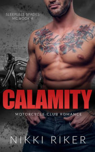 Title: Calamity: Motorcycle Club Romance, Author: Nikki Riker