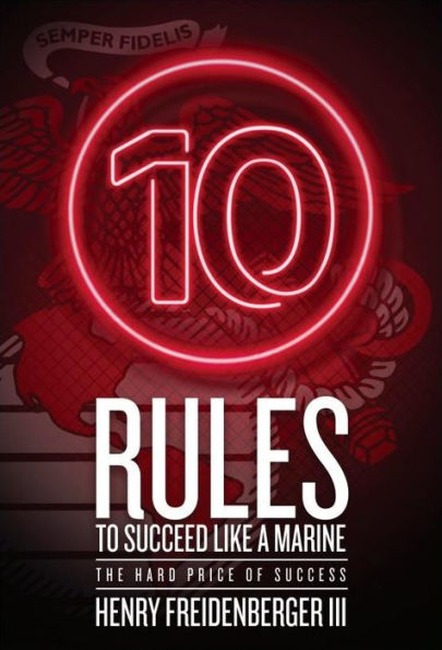 10 Rules to Succeed Like a Marine: The Hard Price of Success