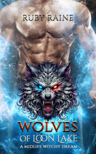 Title: Wolves of Loon Lake The Complete Trilogy, Author: Ruby Raine