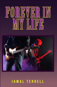 Title: FOREVER IN MY LIFE, Author: Jamal Terrell