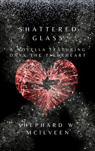 Title: Shattered Glass, Author: Shephard W. Mcilveen