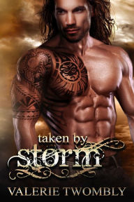 Title: Taken By Storm, Author: Valerie Twombly