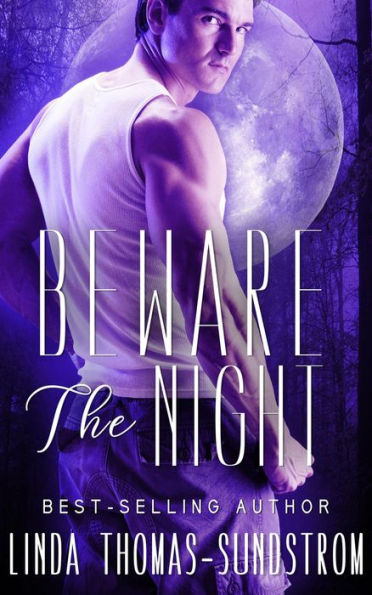 Beware the Night: Three wolf shape-shifter stories