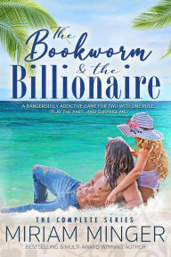 Title: The Bookworm and the Billionaire: The Complete Series, Author: Miriam Minger