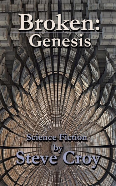 Broken: Genesis: Book 1 of the Broken Saga