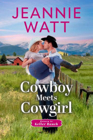 Title: Cowboy Meets Cowgirl, Author: Jeannie Watt