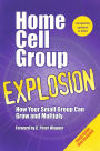 Home Cell Group Explosion: How Your Small Group Can Grow and Multiply