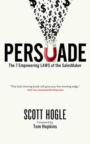 Persuade: The 7 Empowering Laws of the SalesMaker