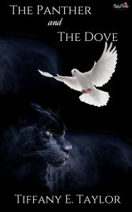 Title: The Panther and the Dove, Author: Tiffany E. Taylor