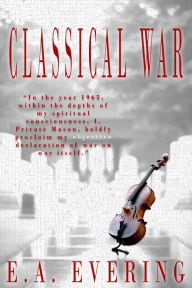 Title: Classical War: The Lost Revelation, Author: E. A. Evering