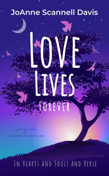 Love Lives Forever: In Hearts and Souls and Verse