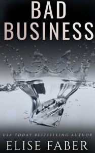 Title: Bad Business, Author: Elise Faber