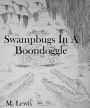 Swampbugs In A Boondoggle