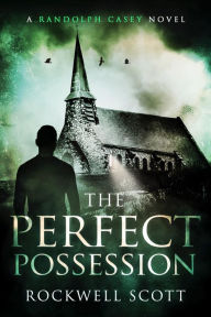 Title: The Perfect Possession, Author: Rockwell Scott