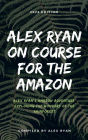 Alex Ryan On Course For The Amazon: Alex Ryan's Amazon Adventure: Exploring the Wonders of the Rainforest