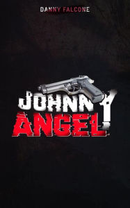 Title: JOHNNY ANGEL, Author: Danny Falcone