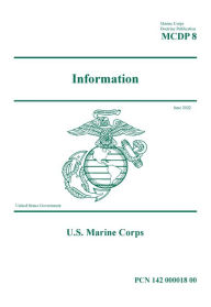 Title: Marine Corps Doctrine Publication 8 Information June 2022, Author: United States Government Usmc