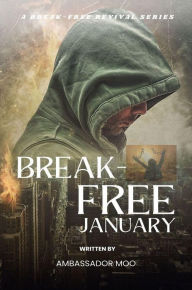 Title: Break-Free January Personal Revival Prayers Series - Towards Heartfelt Personal Repentance and Revival, Author: Ambassador Monday Ogwuojo Ogbe