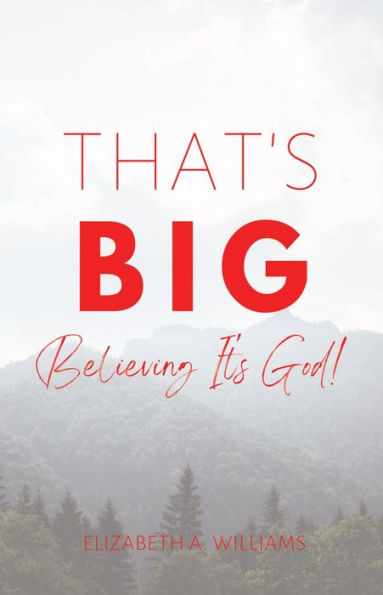 That's BIG: Believing It's God!