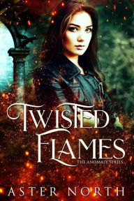 Title: Twisted Flames, Author: Aster North