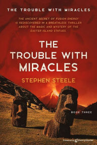 Title: The Trouble with Miracles, Author: Stephen Steele