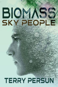 Title: Biomass: Sky People, Author: Terry Persun