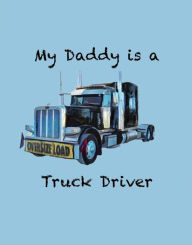 Title: My Daddy is a Truck Driver, Author: Alexandra Cannon