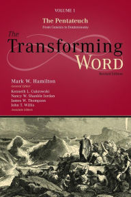 Title: The Transforming Word Series, Volume 1: The Pentateuch: From Genesis to Deuteronomy, Author: Mark W. Hamilton