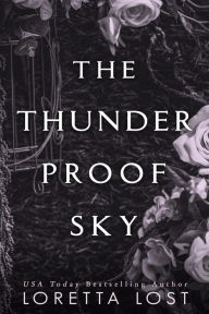 Title: The Thunderproof Sky, Author: Loretta Lost