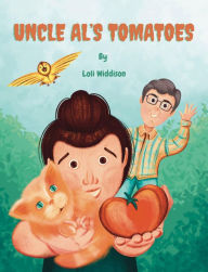 Title: Uncle Al's Tomatoes, Author: Loli Widdison