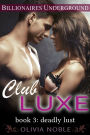 Club Luxe 3: Deadly Lust