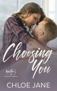 Title: Choosing You: A Small Town Romance, Author: Chloe Jane