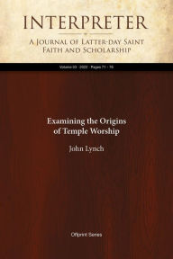 Title: Examining the Origins of Temple Worship, Author: John Lynch