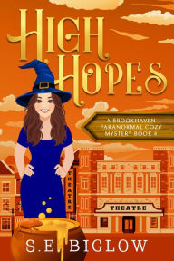 Title: High Hopes: (A Magical Amateur Detective Mystery), Author: S. E. Biglow