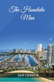 Title: THE HONOLULU MAN, Author: Jack Clymer II