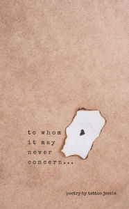 Title: to whom it may never concern..., Author: Jessie Lynn